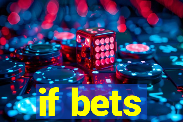 if bets